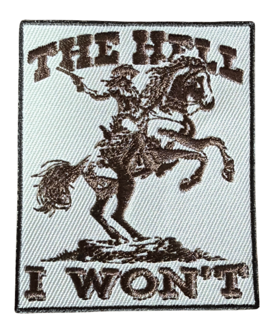 The Hell I Won't embroidered patch with bold lettering